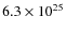 $6.3\times10^{25}$