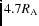 $4.7R_{\rm A}$