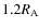 $1.2R_{\rm A}$