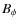 $B_\phi$
