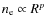 $n_{\rm e} \propto R^p$