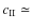 $c_{\rm II}\simeq$