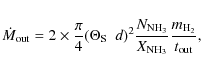 \begin{displaymath}\dot{M}_{\rm out} = 2 \times \frac{\pi}{4}
(\mbox{$\Theta_{\...
...c{N_{\rm NH_3}}{X_{\rm NH_3}} \frac{m_{\rm H_2}}{t_{\rm out}},
\end{displaymath}