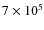 $7\times10^5$