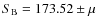 $S_{\rm B}=173.52 \pm
\mu$