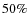 $50\%$