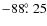 $-88\hbox{$.\!\!^\circ$ }25$