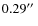 $0.29\hbox{$^{\prime\prime}$ }$
