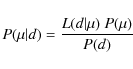 \begin{displaymath}P(\mu\vert d)= \frac{L(d\vert\mu) ~P(\mu)}{P(d)}
\end{displaymath}