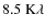$8.5~{\rm K}\lambda$