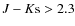 $J - K{\rm s} > 2.3$