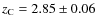 $z_{\rm C}=2.85 \pm 0.06$