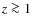 $z\ga 1$