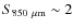 $S_{850~\mu{\rm m}}\sim
2$
