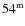 $54^{\rm m}$