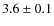 $3.6 \pm 0.1$