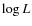 $\log L$