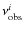 $\nu_{\rm obs}^i$