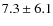 $7.3\pm6.1$