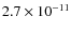 $2.7\times 10^{-11}$