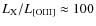 $L_{\rm X}/L_{\rm [OIII]} \approx 100 $