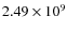 $2.49 \times 10^9$