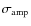 $\sigma_{\rm amp}$