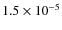 $1.5 \times 10^{-5}$