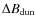 $\Delta B_{\rm dun}$