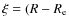 $\xi = (R-R_{\rm e}$