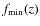 $f_{\min}(z)$