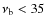 $\nu _{\rm b}<35$