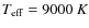 $T_{\rm eff}=9000~K$