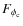 $F_{\phi_{\rm c}}$