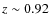 $z \sim 0.92$