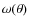 $\omega(\theta)$