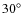 $30{\hbox{$^\circ$ }}$