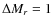 $\Delta M_r=1$