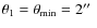 $\theta_1=\theta_{\min}=2\hbox{$^{\prime\prime}$ }$