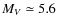 $M_V\simeq 5.6$