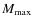 $M_{\max}$