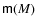 ${\mathsf m}(M)$