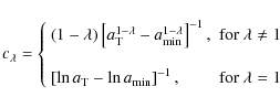 \begin{displaymath}%
c_\lambda=\left\{\begin{array}{ll} (1-\lambda)\left[a_{\rm ...
...{\min}\right]^{-1}, & \mbox{for } \lambda=1\end{array}\right.
\end{displaymath}