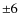 ${\pm}6$