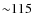 ${\sim}115$