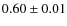 $0.60 \pm 0.01$