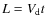$L = V_{\rm d} t$