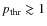 $p_{{\rm thr}}\gtrsim 1$
