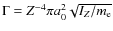 $\Gamma=Z^{-4} \pi a^2_{0}
\sqrt{I_{ {Z}}/m_{{\rm e}}}$