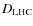 $D_{\rm LHC}$